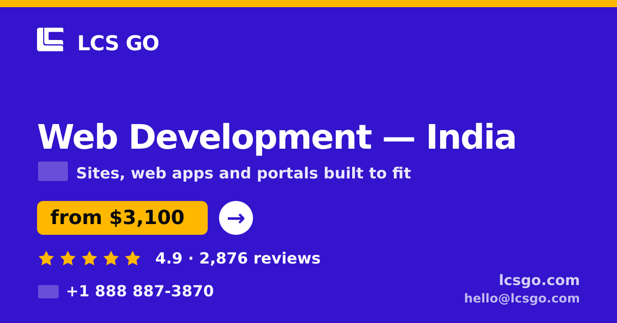Web Development in India — from $3,100, rated 4.9/5 by 2876 clients. LCS GO.