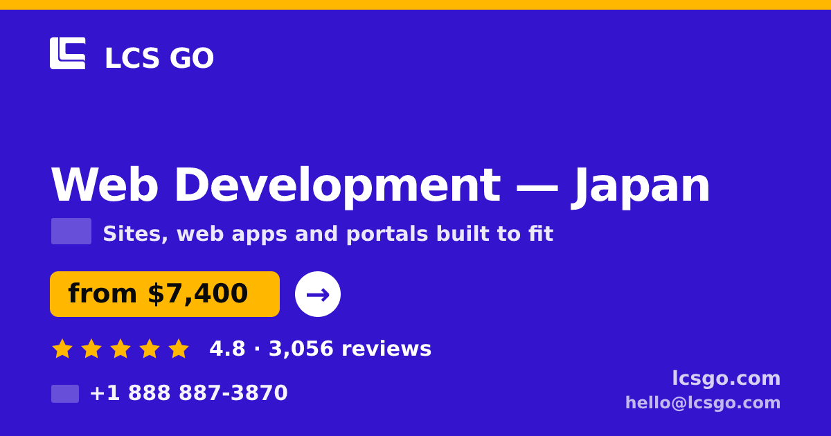 Web Development in Japan — from $7,400, rated 4.8/5 by 3056 clients. LCS GO.