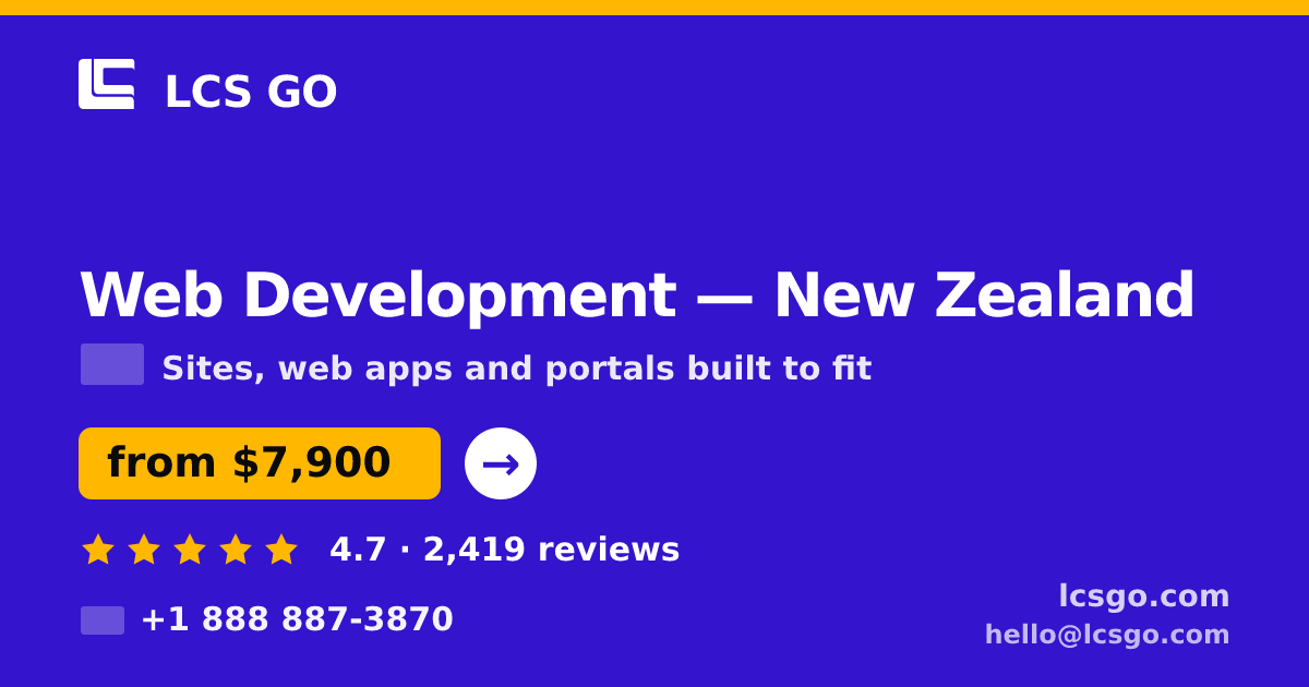 Web Development in New Zealand — from $7,900, rated 4.7/5 by 2419 clients. LCS GO.