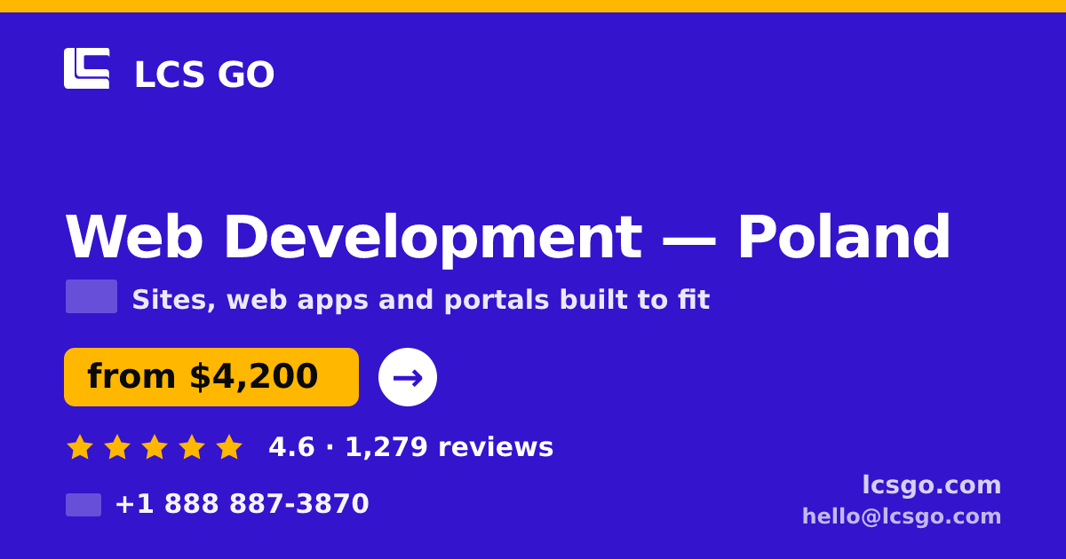 Web Development in Poland — from $4,200, rated 4.6/5 by 1279 clients. LCS GO.
