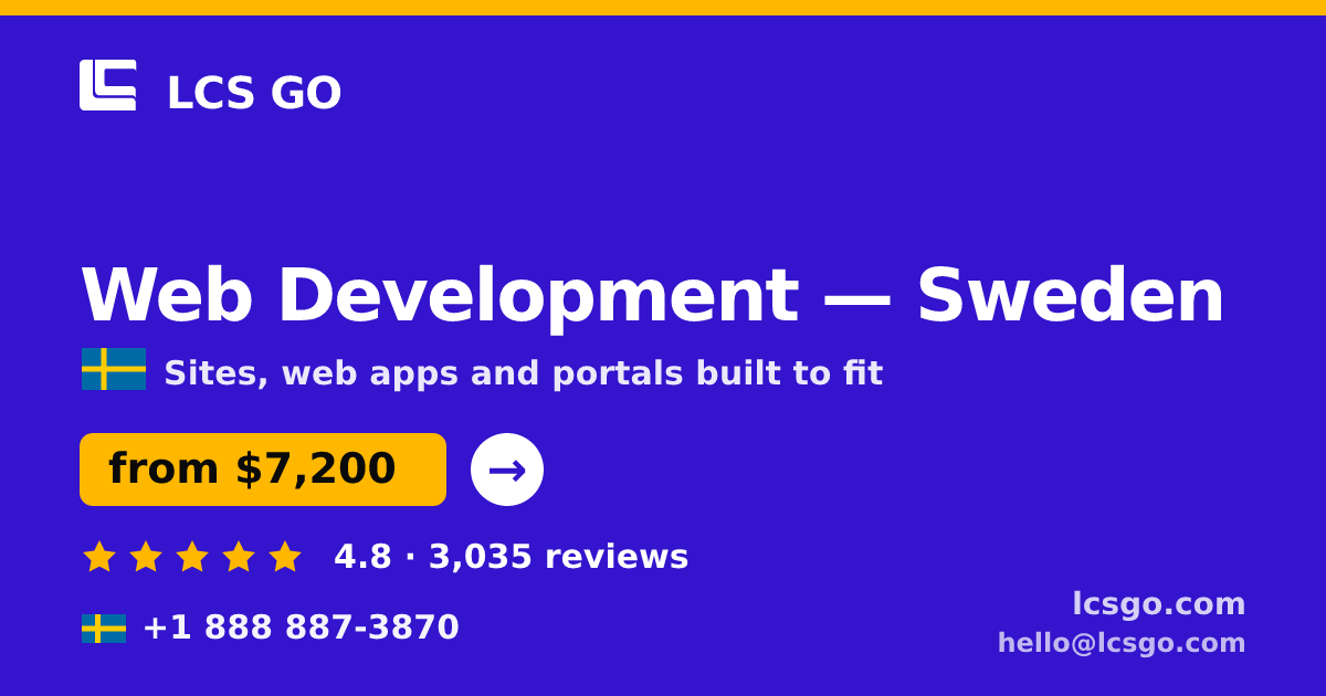 Web Development in Sweden — from $7,200, rated 4.8/5 by 3035 clients. LCS GO.