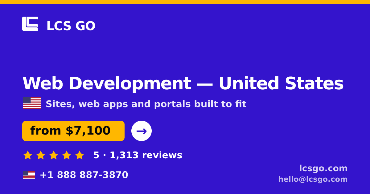 Web Development in United States — from $7,100, rated 5/5 by 1313 clients. LCS GO.