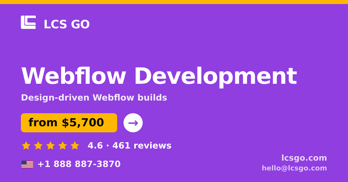 Webflow Development in the USA — from $5,700, rated 4.6/5 by 461 clients. LCS GO.