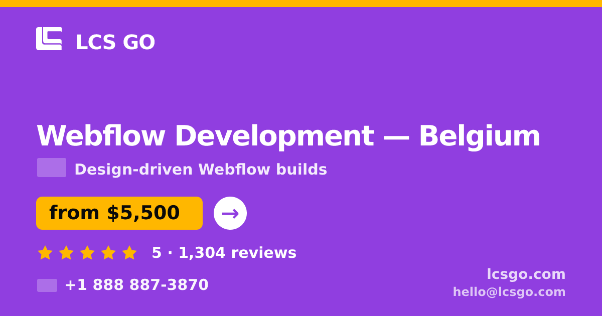Webflow Development in Belgium — from $5,500, rated 5/5 by 1304 clients. LCS GO.