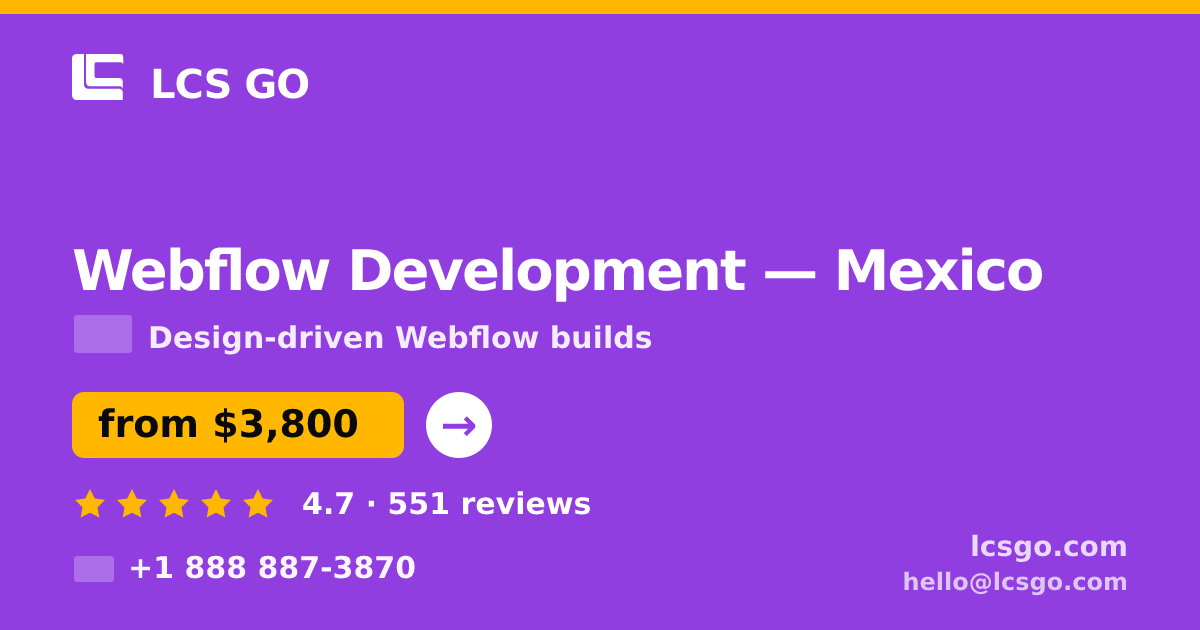 Webflow Development in Mexico — from $3,800, rated 4.7/5 by 551 clients. LCS GO.