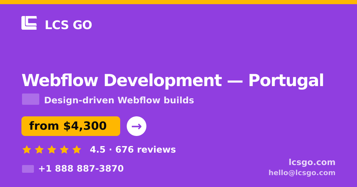 Webflow Development in Portugal — from $4,300, rated 4.5/5 by 676 clients. LCS GO.