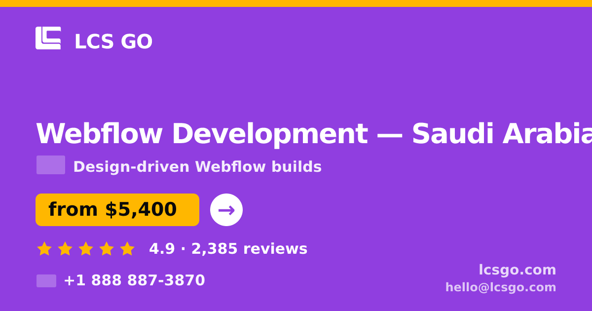 Webflow Development in Saudi Arabia — from $5,400, rated 4.9/5 by 2385 clients. LCS GO.