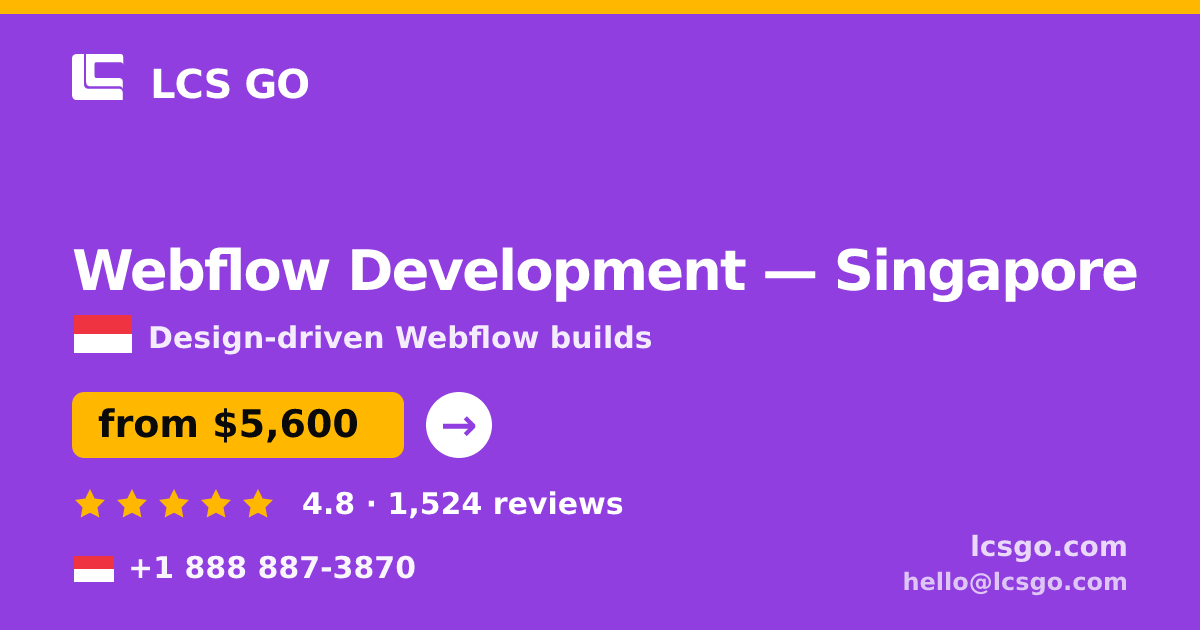 Webflow Development in Singapore — from $5,600, rated 4.8/5 by 1524 clients. LCS GO.