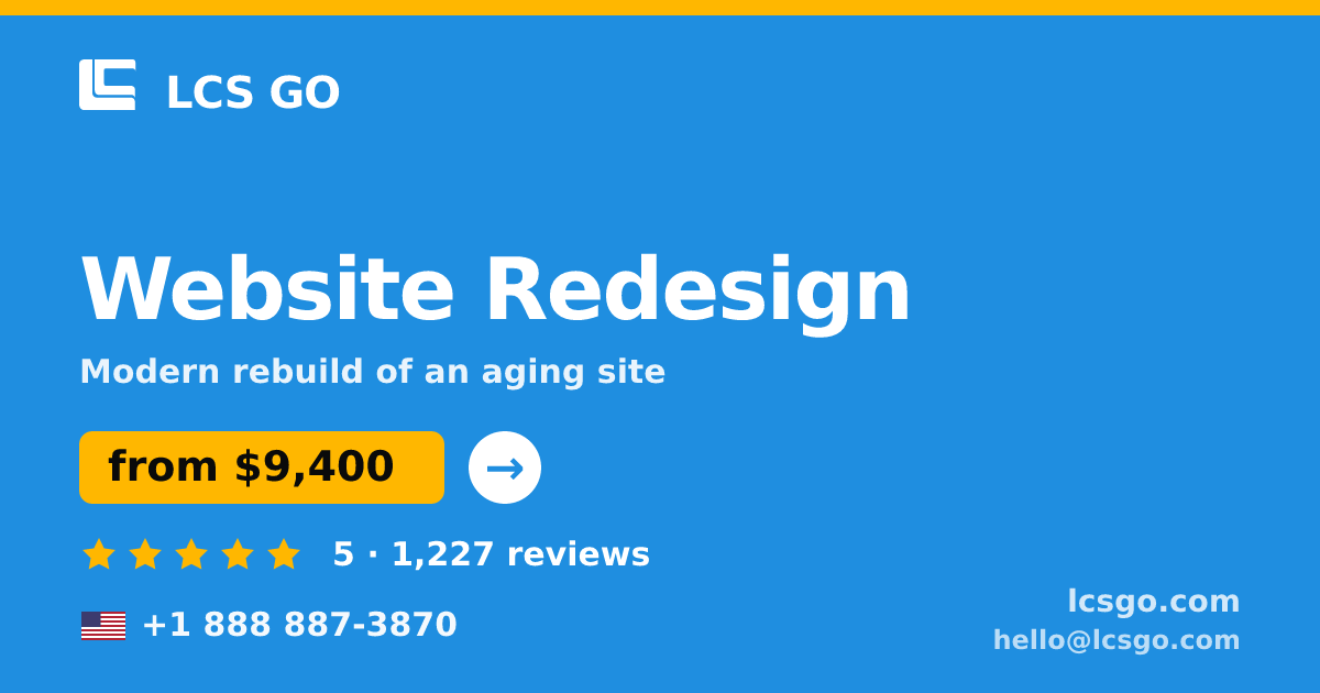 Website Redesign in the USA — from $9,400, rated 5/5 by 1227 clients. LCS GO.