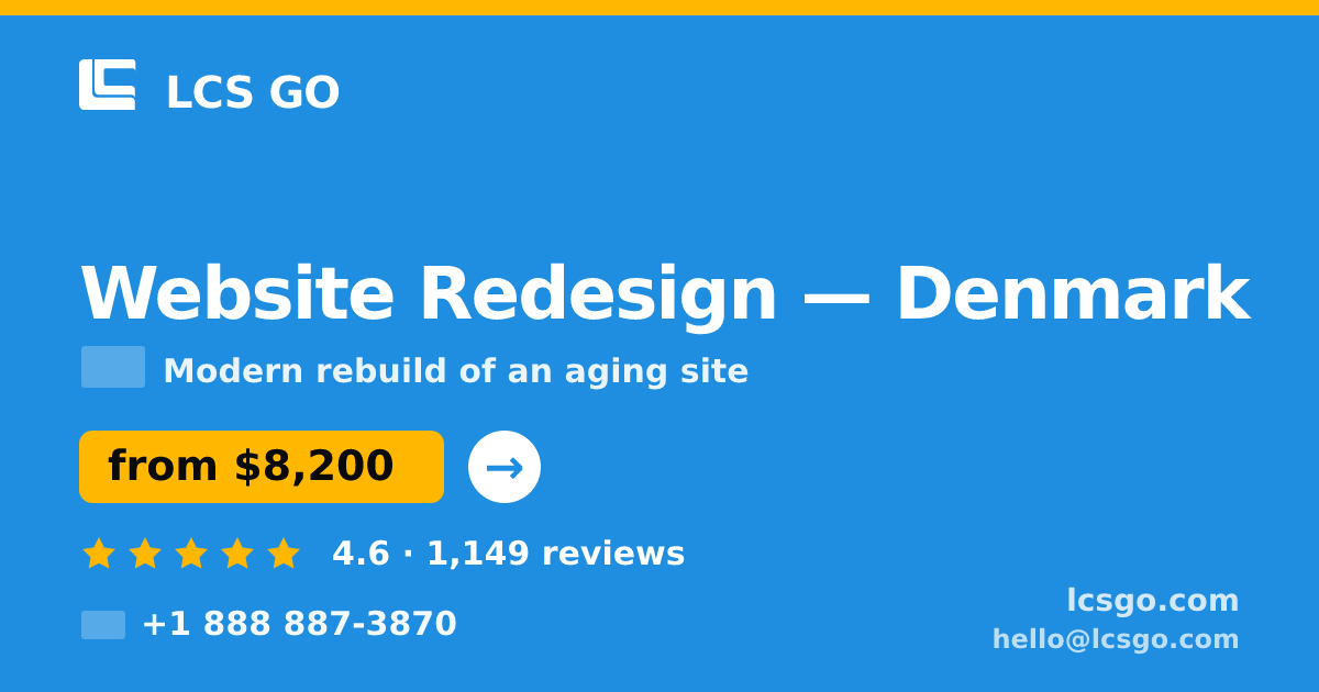 Website Redesign in Denmark — from $8,200, rated 4.6/5 by 1149 clients. LCS GO.