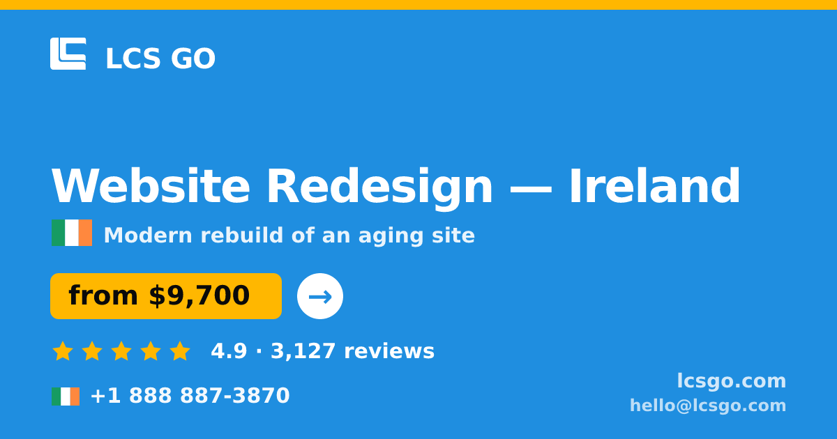Website Redesign in Cork — from $11,000, rated 4.8/5 by 3478 clients. LCS GO.