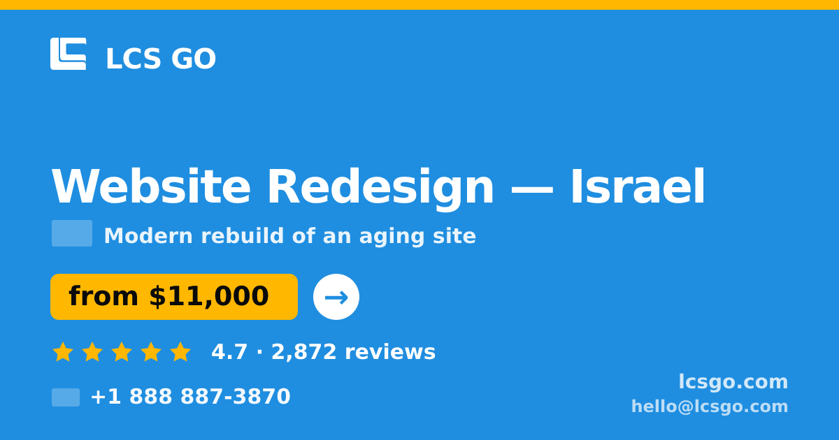 Website Redesign in Israel — from $11,000, rated 4.7/5 by 2872 clients. LCS GO.