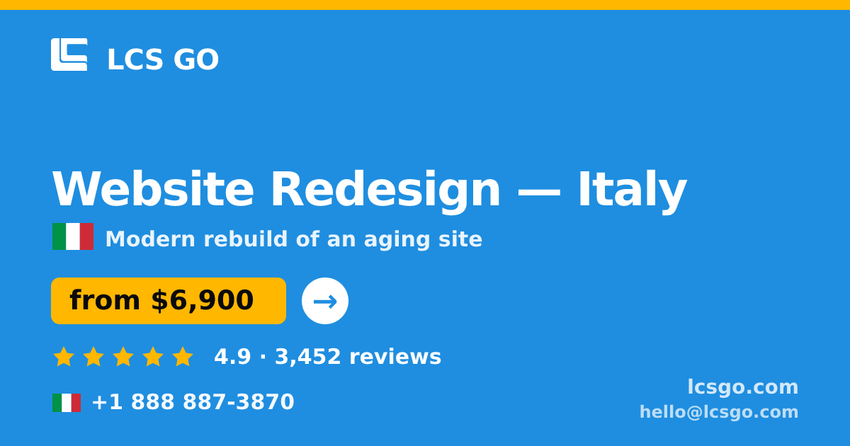 Website Redesign in Italy — from $6,900, rated 4.9/5 by 3452 clients. LCS GO.
