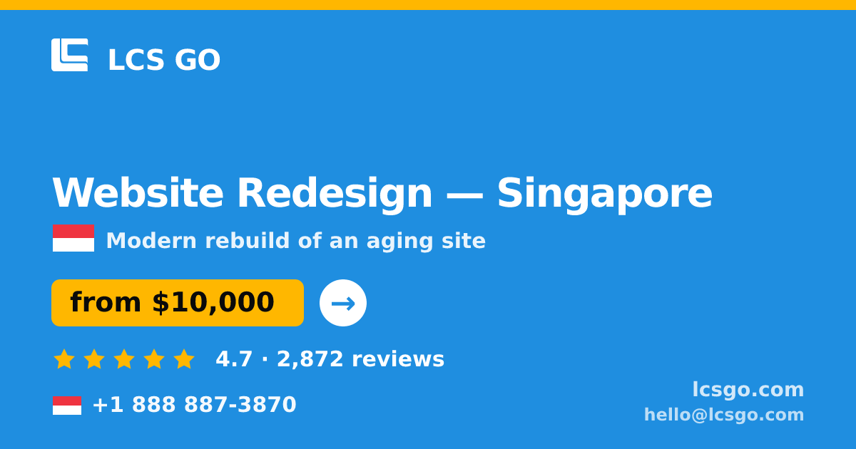 Website Redesign in Singapore — from $10,000, rated 4.7/5 by 2872 clients. LCS GO.