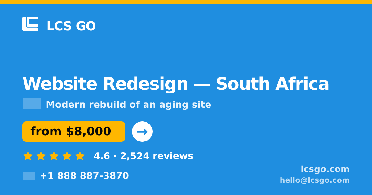 Website Redesign in South Africa — from $8,000, rated 4.6/5 by 2524 clients. LCS GO.