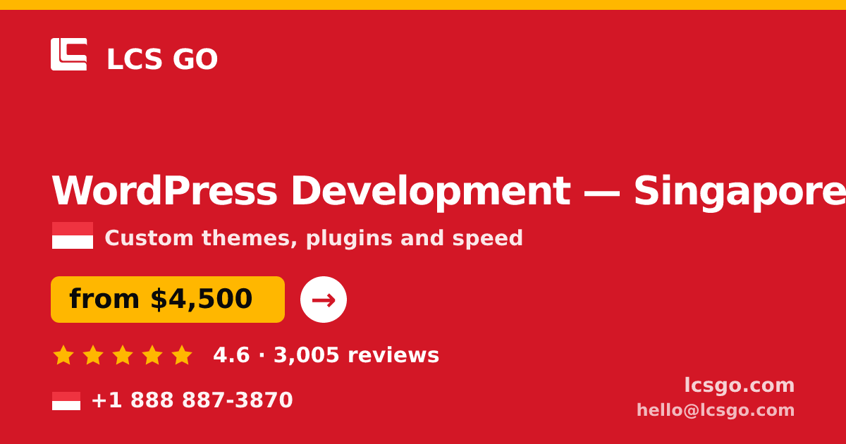 WordPress Development in Singapore — from $4,500, rated 4.6/5 by 3005 clients. LCS GO.